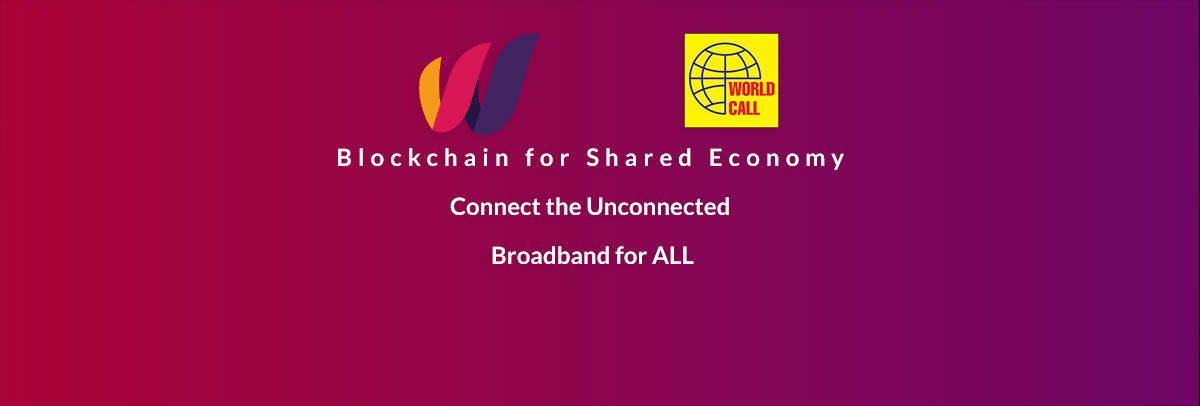 Blockchain for Shared Economy - Connect the Unconnected - Broadband for ALL