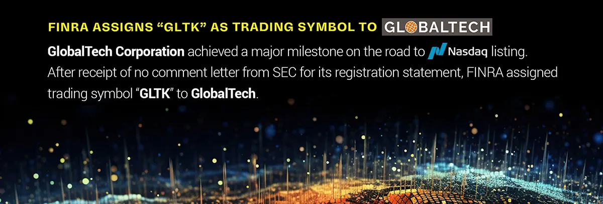 FINRA Assigns “GLTK” As Trading Symbol To GlobalTech Corporation